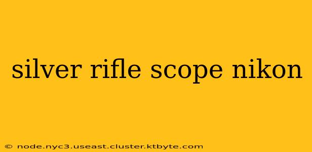 silver rifle scope nikon