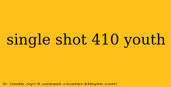 single shot 410 youth