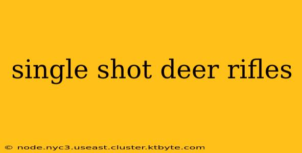 single shot deer rifles