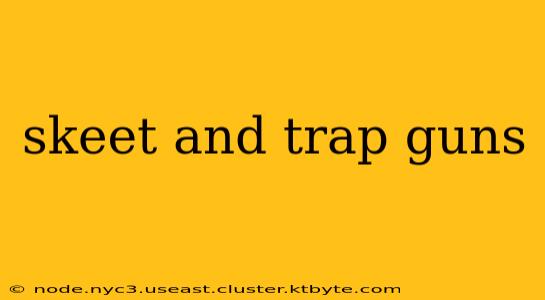 skeet and trap guns