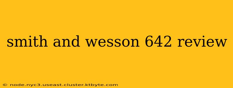 smith and wesson 642 review