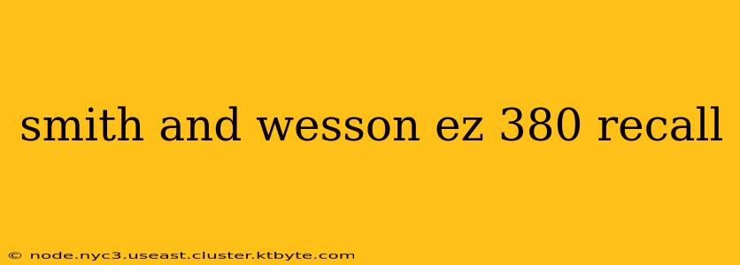 smith and wesson ez 380 recall