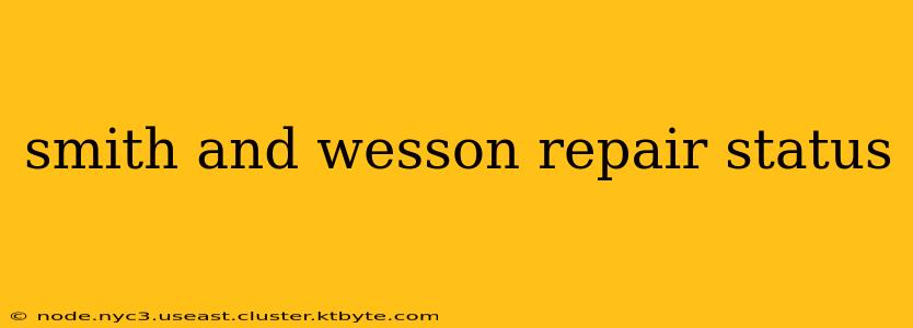 smith and wesson repair status