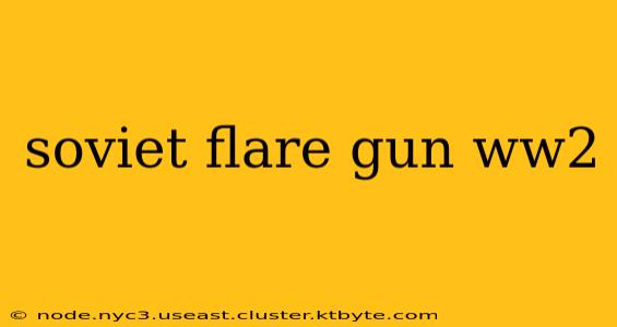 soviet flare gun ww2