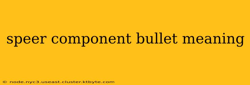 speer component bullet meaning