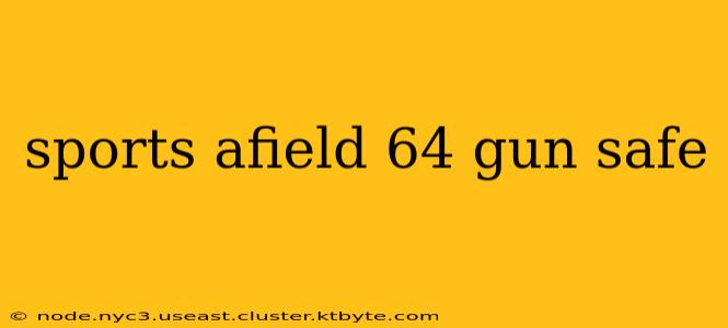 sports afield 64 gun safe