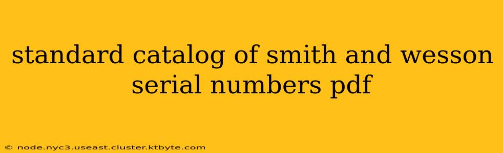 standard catalog of smith and wesson serial numbers pdf