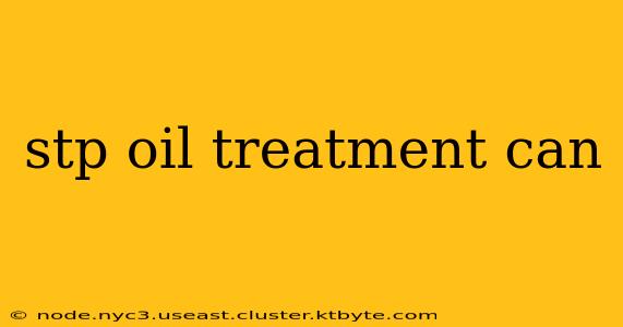 stp oil treatment can