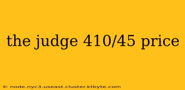 the judge 410/45 price