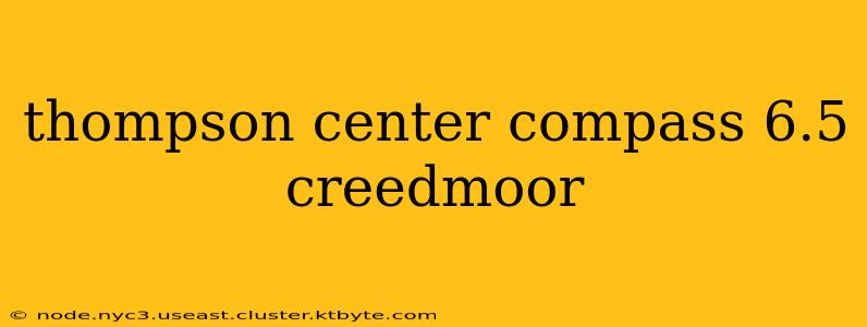 thompson center compass 6.5 creedmoor