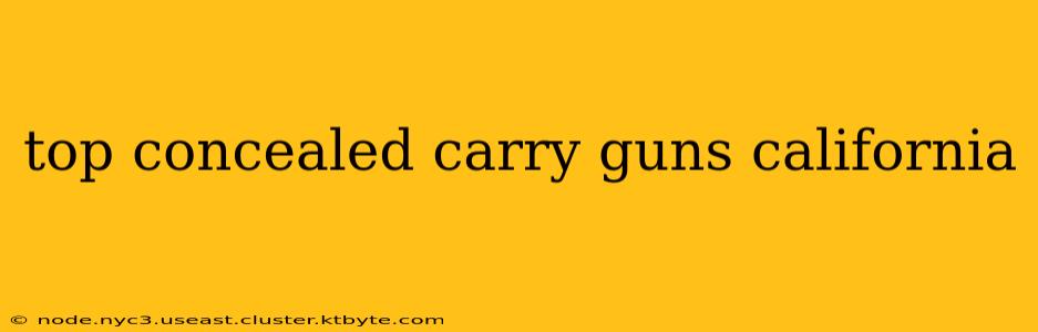 top concealed carry guns california