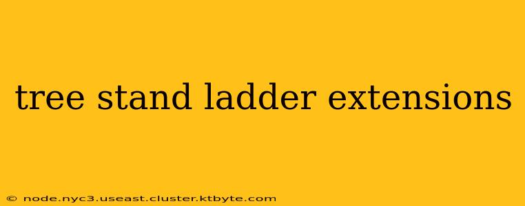 tree stand ladder extensions