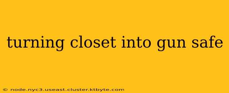 turning closet into gun safe