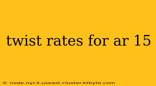 twist rates for ar 15