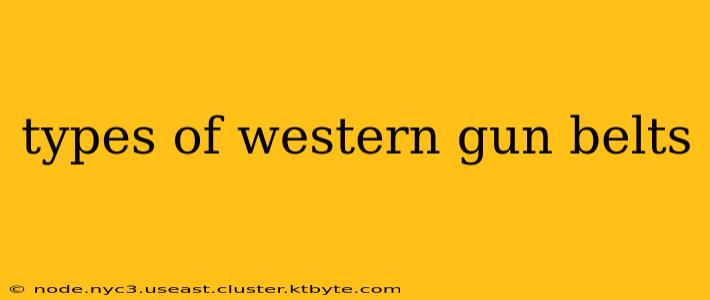 types of western gun belts