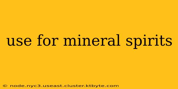 use for mineral spirits