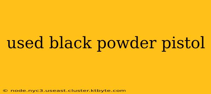 used black powder pistol