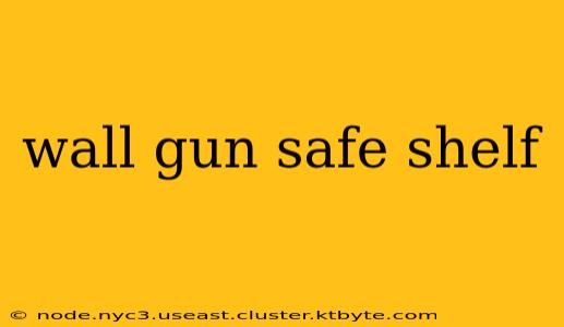 wall gun safe shelf