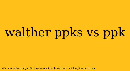 walther ppks vs ppk