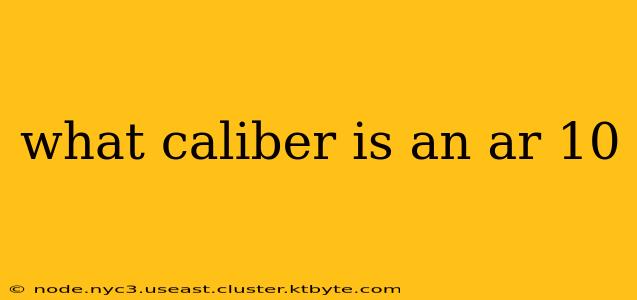 what caliber is an ar 10