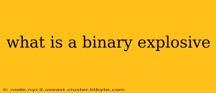 what is a binary explosive