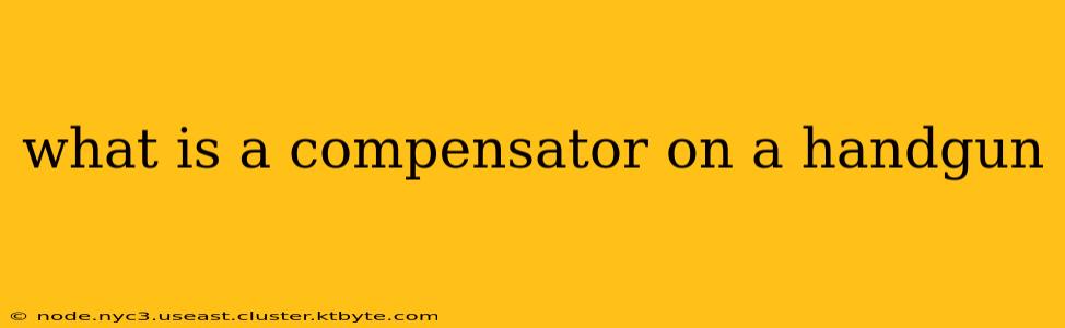 what is a compensator on a handgun