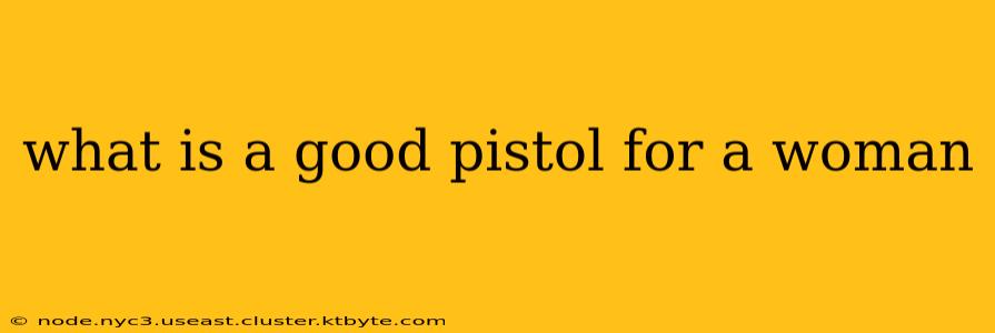 what is a good pistol for a woman