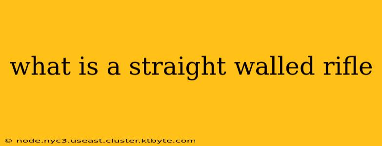 what is a straight walled rifle