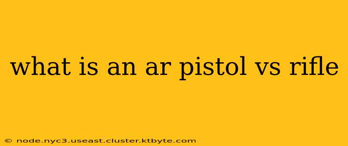 what is an ar pistol vs rifle