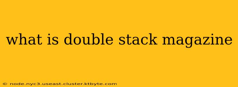 what is double stack magazine