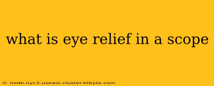 what is eye relief in a scope