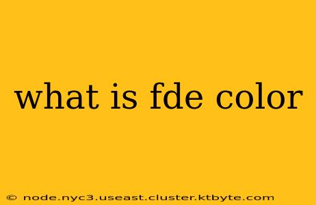 what is fde color