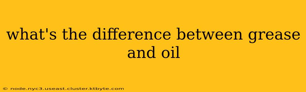 what's the difference between grease and oil