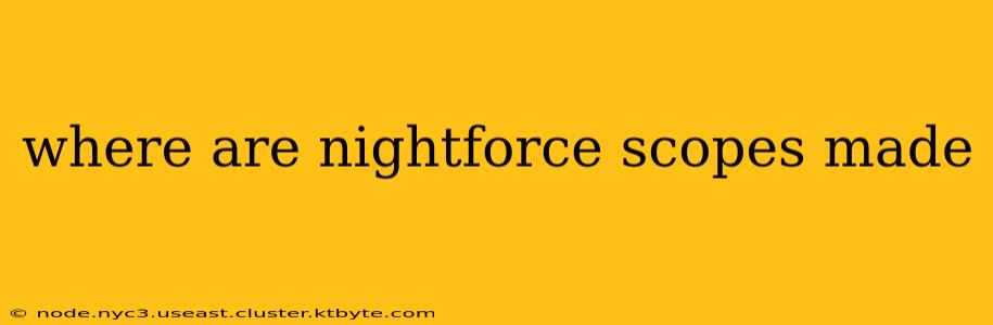 where are nightforce scopes made