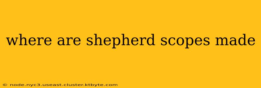 where are shepherd scopes made