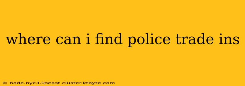 where can i find police trade ins