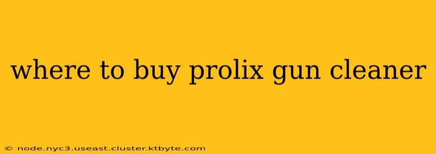 where to buy prolix gun cleaner