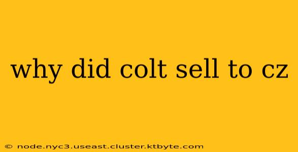 why did colt sell to cz