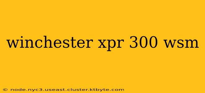 winchester xpr 300 wsm