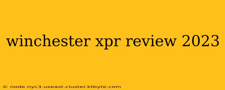 winchester xpr review 2023