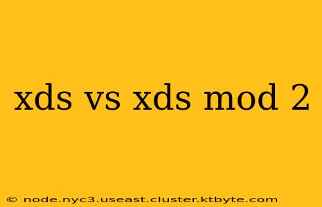 xds vs xds mod 2